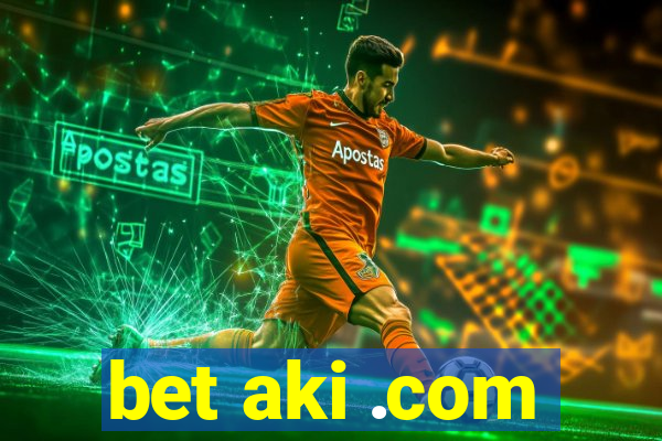 bet aki .com